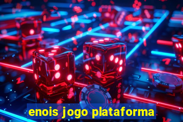 enois jogo plataforma